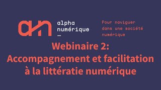 Webinaire Pro 2 Accompagnement et facilitation à la littératie numérique [upl. by Infield]