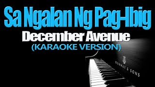 SA NGALAN NG PAGIBIG  December Avenue KARAOKE VERSION [upl. by Lesslie24]