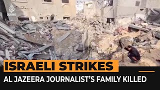 Family of Al Jazeera Arabic correspondent killed in Israeli attack  Al Jazeera Newsfeed [upl. by Madelyn815]