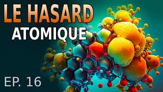 Le hasard atomique [upl. by Yevad395]