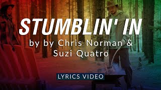 Stumblin In by Chris Norman amp Suzi Quatro  Lyrics Video [upl. by Pooi]