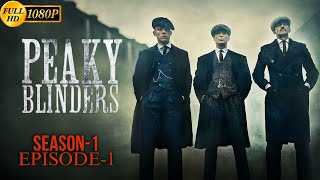 Peaky Blinders  season1  Episode1 [upl. by Annaliese]