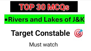 Rivers and lakes  Top 30 mcqs for constable constable jkpolice by Arshad sir [upl. by Llenwad948]