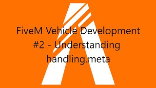 FiveM Vehicle Development  Understanding handlingmeta [upl. by Ashlan906]