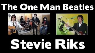 STEVIE RIKS  The One Man Beatles [upl. by Grew]