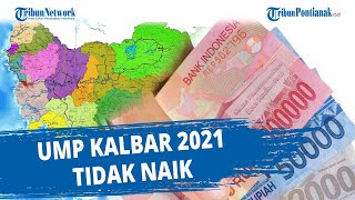 UMP Kalbar 2021 Tidak Naik [upl. by Sainana]