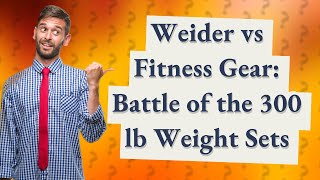 How Does the Weider 300 lb Olympic Weight Set Compare to the Fitness Gear 300 lb Set [upl. by Akiehsat]