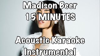 Madison Beer  15 MINUTES Acoustic Karaoke Instrumental [upl. by Barabas]