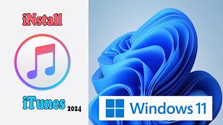 How to Install iTunes 2024 on Windows 11 [upl. by Calica]