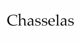 How to Pronounce Chasselas [upl. by Kwei]