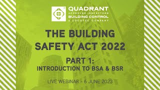 The Building Safety Act  Part 1  Introduction to BSA amp BSR  Live Webinar [upl. by Eissolf]