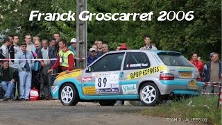 Franck Groscarret Rallyes 2006 [upl. by Madeline]