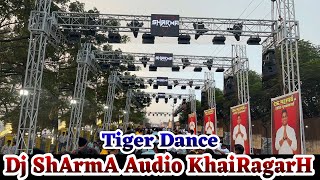 Tiger Dance By Dj Sharma Audio Khairagarh ll डीजे शर्मा ऑडियो खैरागढ़ ll Sher Dhun ll [upl. by Brockie]