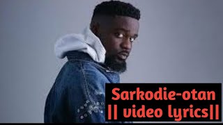 Sarkodieotan video lyrics [upl. by Neivad791]