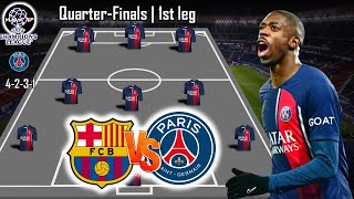 BARCELONA VS PSG  PARIS SAINTGERMAIN PREDICTION LINEUPS CHAMPIONS LEAGUE  QUARTERFINALS 1ST LEG [upl. by Stefanac]