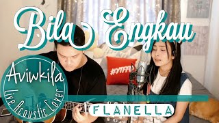 Flanella  Bila Engkau Live Acoustic Cover by Aviwkila [upl. by Ingham]