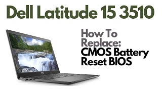 How To Reset BIOS  Replace CMOS Battery for Dell Latitude 15 3510 Laptop Computer [upl. by Nylorahs217]