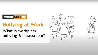 What Does Bullying and Harassment Mean for You and Your Workplace  WorkSafeBC [upl. by Phenica]