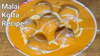 Restaurant Style Malai Kofta Recipe With Tips Muh Mein Ghul Jane Wala Malai Kofta Bnaye Asani se [upl. by Ginni]