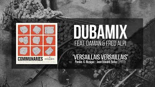 DUBAMIX • Versaillais Versaillais feat Daman amp Fred Alpi PAROLES [upl. by Tann864]