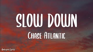 Chase Atlantic  Slow Down Lyrics [upl. by Ettie574]