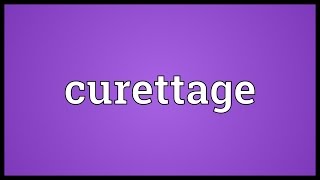 Curettage Meaning [upl. by Ogdan411]