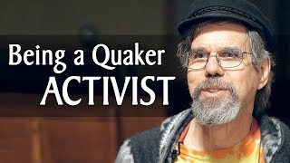 What It Means to Be a Quaker Peace Activist [upl. by Yema]