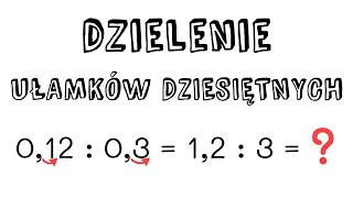 Dzielenie ułamków dziesiętnych  krótko i konkretnie [upl. by Kaazi]