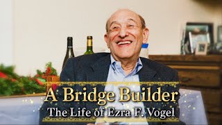 “A Bridge Builder” The life of Ezra F Vogel [upl. by Susumu]