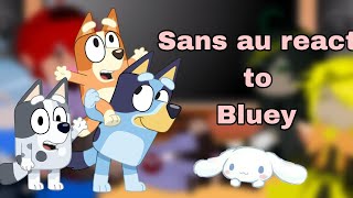 Sans au react to Bluey [upl. by Nylauqcaj730]