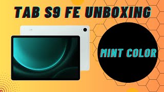 Samsung Galaxy Tab S9 FE Unboxing Mint Color [upl. by Crary]