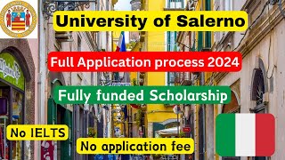 University of Salerno Application process 2024 Full scholarship Italy No IELTS No Application fee [upl. by Rehpotsrihc]