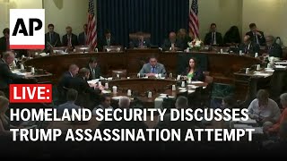 LIVE House committee on Homeland Security discusses Trump assassination attempt [upl. by Yrrek]