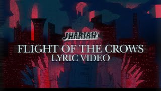 Jhariah  Flight of the Crows Official Lyric Video [upl. by Akerdnuhs]