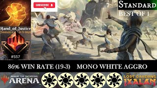 MONO WHITE AGGRO 557 MYTHIC 86 WIN RATE☀️MTG ARENA STANDARD BO1 RANKED LOST CAVERNS OF IXALAN [upl. by Wernick494]