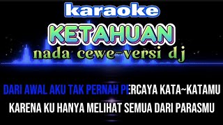 KARAOKE KETAHUAN  NADA CEWE VERSI DJ  MATTA BAND  LAGU VIRALL [upl. by Uriia]