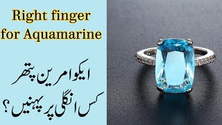 Right finger for Aquamarine stone Aquamarine stone kis ungli par Dhahran karen [upl. by Anirahtak]