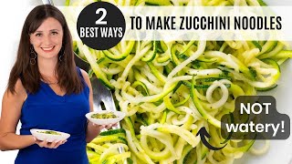 ZUCCHINI NOODLES 2 BEST Ways To Make Them NOT Watery [upl. by Erapsag320]