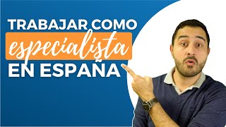 Cómo Trabajar Como Médico Especialista Extranjero En España [upl. by Ahcurb]