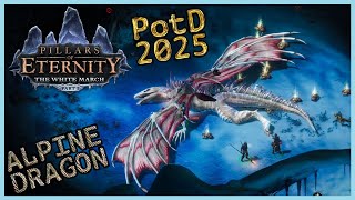 Pillars of Eternity 2025  Alpine Dragon  Final Boss  PotD  The White March Part 1 [upl. by Nadabb]