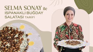 Selma Sonay  Ispanaklı Buğday Salatası Tarifi [upl. by Toomin]