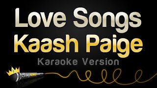 Kaash Paige  Love Songs Karaoke Version [upl. by Haianeb]