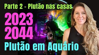 Plutão em Aquário Parte 2 Plutão nas Casas Astrológicas [upl. by Anit]