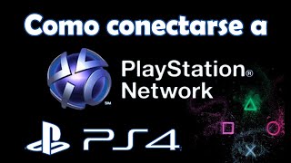 Como conectarse a PlayStation Network PS4 [upl. by Faden]