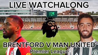 BRENTFORD V MAN UNITED LIVE WATCHALONG  CameronTalksFootballl [upl. by Carr]