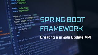 Spring Boot Framework Creating a simple Update API [upl. by Eelyr]