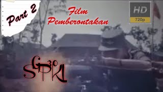 Part 2  G30S PKI Film Pengkhianatan Lulus Sensor Cocok untuk NoBar  Full Text Display [upl. by Enelloc323]