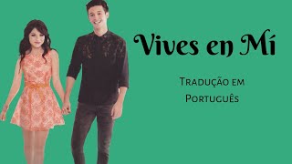 Vives en Mí  Tradução em Português [upl. by Esdnil314]