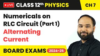 Numericals on RLC Circuit Part 1  Alternating Current  Class 12 Physics Chapter 7  live [upl. by Ellak258]