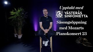 Upptakt med Västerås Sinfonietta Säsongsöppning med Mozarts Pianokonsert 23 [upl. by Dione]